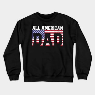 Dad 4th of July American Flag USA America Father's Day Crewneck Sweatshirt